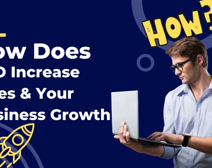 How Does SEO Increase Sales & Your Business Growth