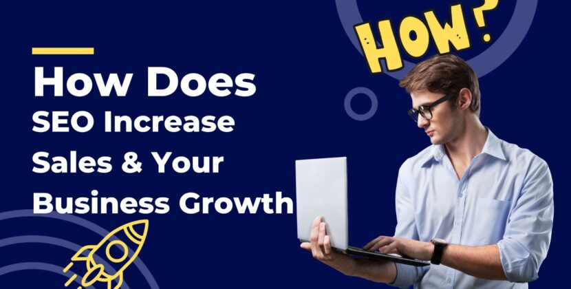 How Does SEO Increase Sales & Your Business Growth